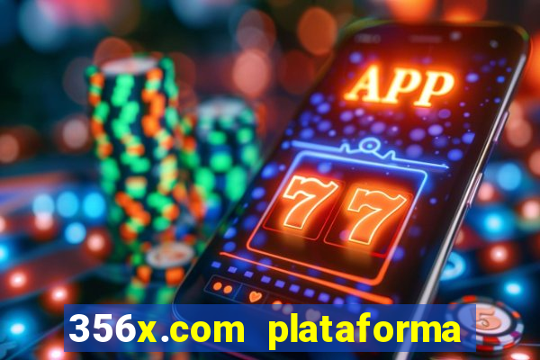 356x.com plataforma de jogos